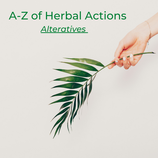 The A-Z of Herbal Actions: Alteratives